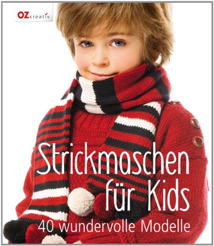 Strickmaschen für Kids: 40 wundervolle Modelle